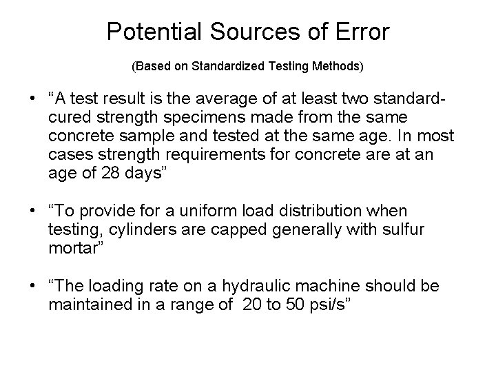 Potential Sources of Error (Based on Standardized Testing Methods) • “A test result is
