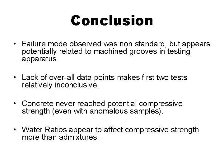 Conclusion • Failure mode observed was non standard, but appears potentially related to machined