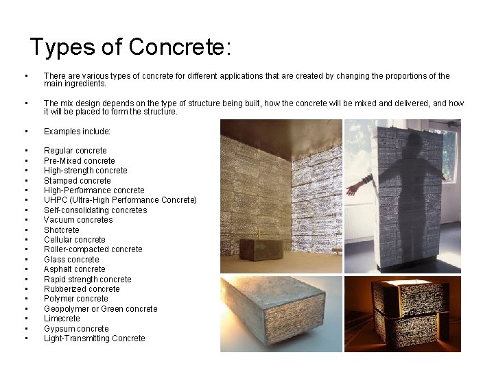Types of Concrete: • There are various types of concrete for different applications that