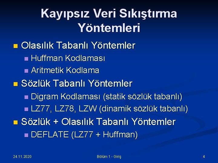 Kayıpsız Veri Sıkıştırma Yöntemleri n Olasılık Tabanlı Yöntemler Huffman Kodlaması n Aritmetik Kodlama n