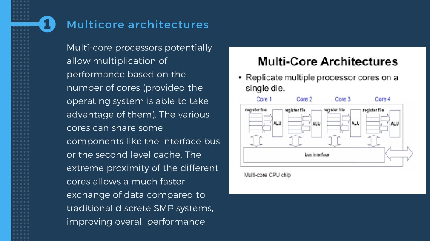 Multicore architectures Multi-core processors potentially allow multiplication of performance based on the number of