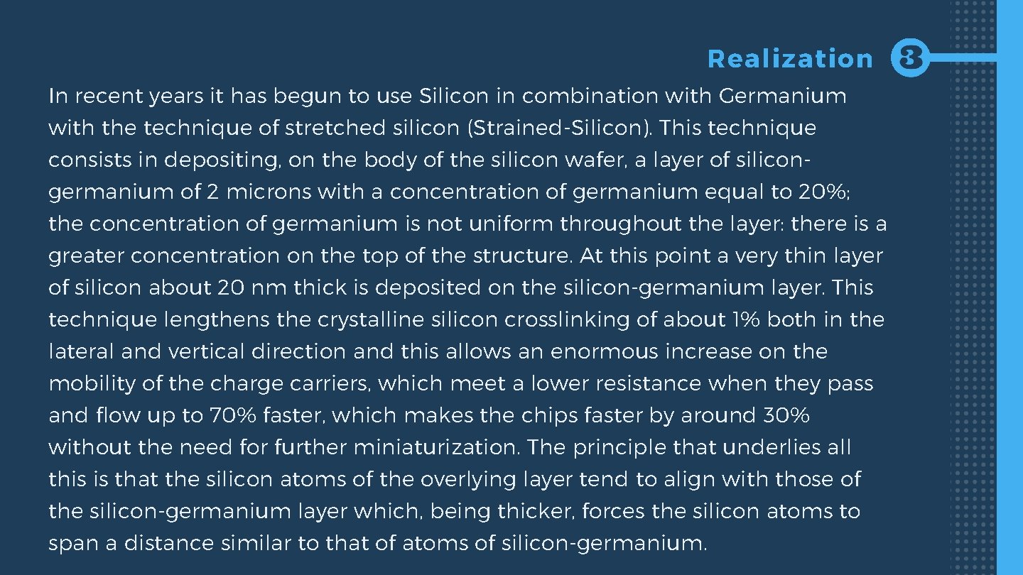 Realization In recent years it has begun to use Silicon in combination with Germanium
