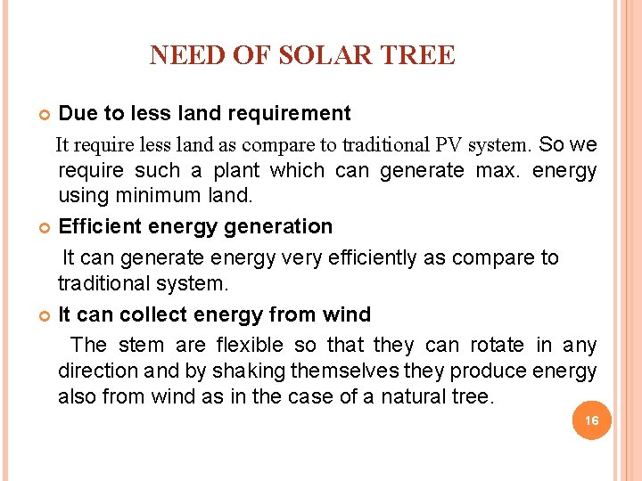  NEED OF SOLAR TREE Due to less land requirement It require less land