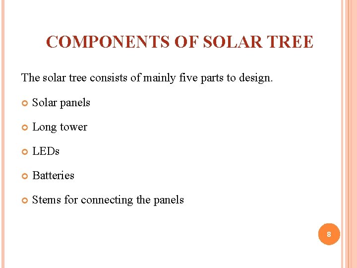  COMPONENTS OF SOLAR TREE The solar tree consists of mainly five parts to