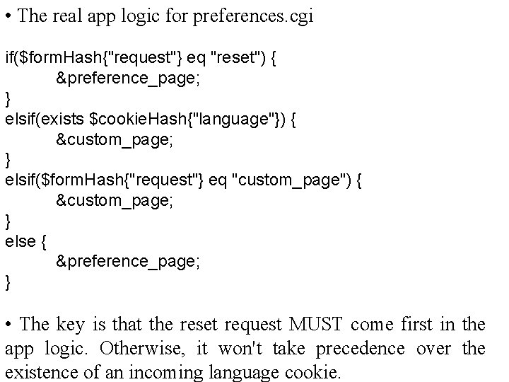  • The real app logic for preferences. cgi if($form. Hash{"request"} eq "reset") {