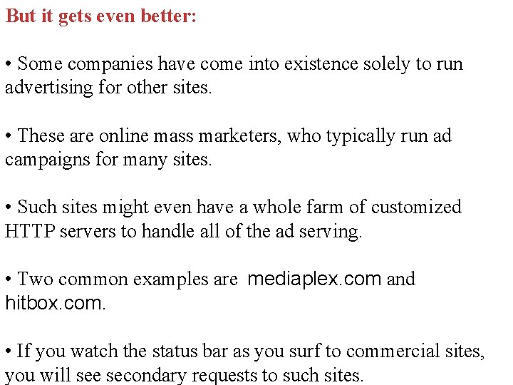 But it gets even better: • Some companies have come into existence solely to