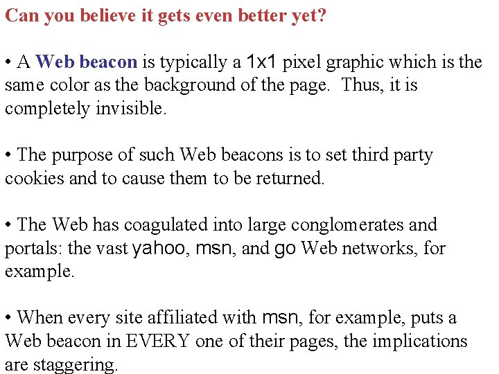 Can you believe it gets even better yet? • A Web beacon is typically