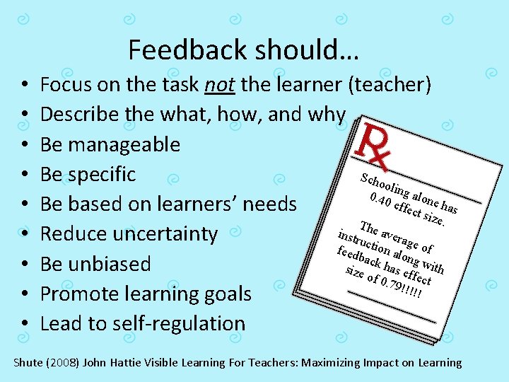 Feedback should… • • • Focus on the task not the learner (teacher) Describe