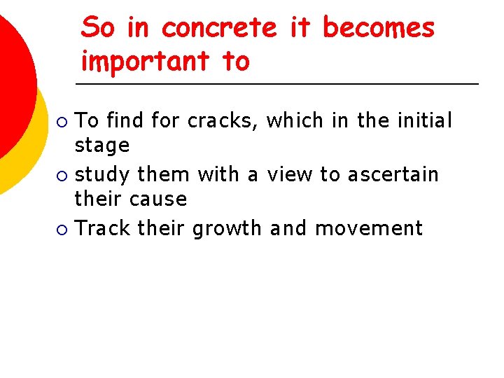 So in concrete it becomes important to To find for cracks, which in the