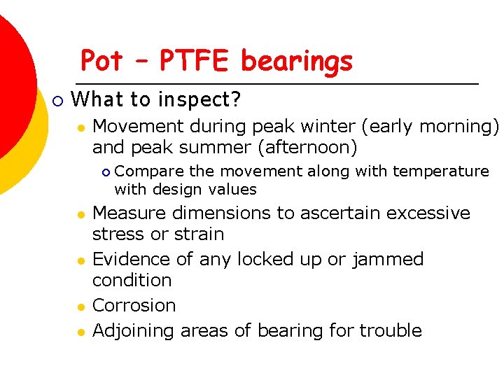 Pot – PTFE bearings ¡ What to inspect? l Movement during peak winter (early