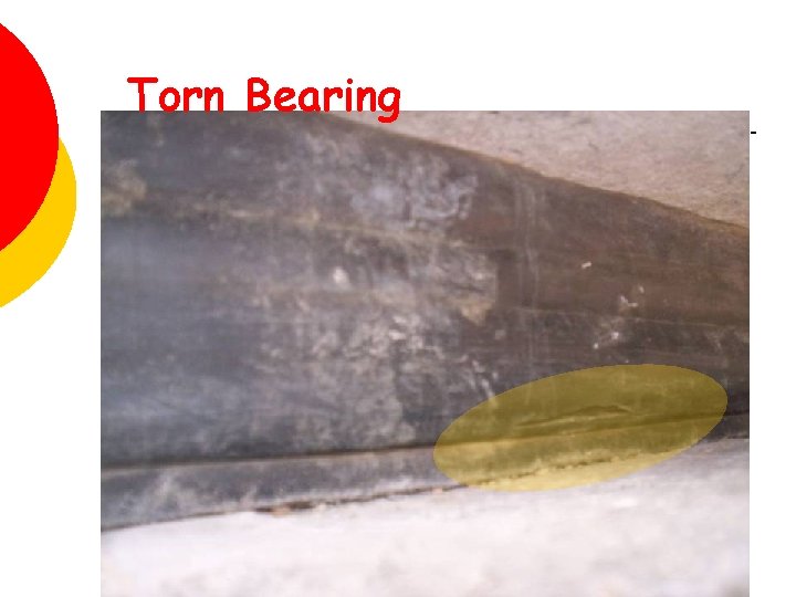 Torn Bearing 