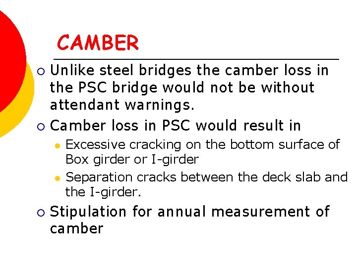 CAMBER Unlike steel bridges the camber loss in the PSC bridge would not be