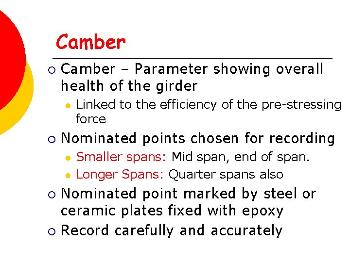 Camber ¡ Camber – Parameter showing overall health of the girder l ¡ Linked