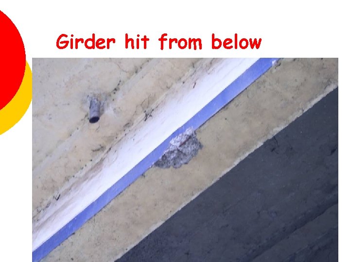 Girder hit from below 