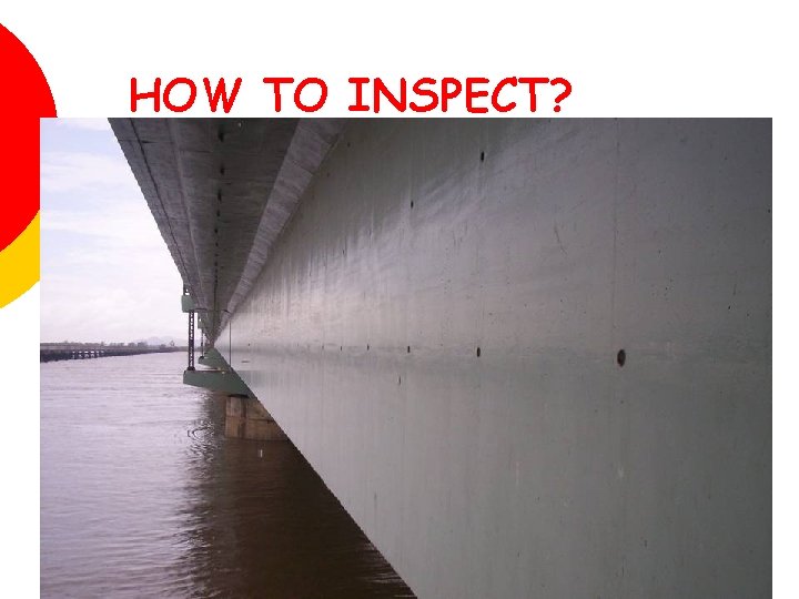 HOW TO INSPECT? 