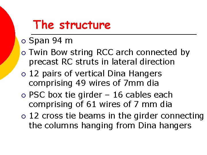 The structure ¡ ¡ ¡ Span 94 m Twin Bow string RCC arch connected