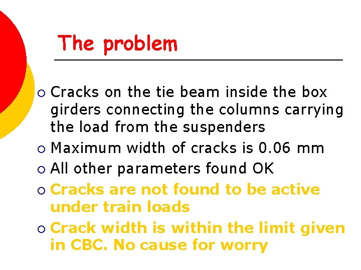 The problem Cracks on the tie beam inside the box girders connecting the columns