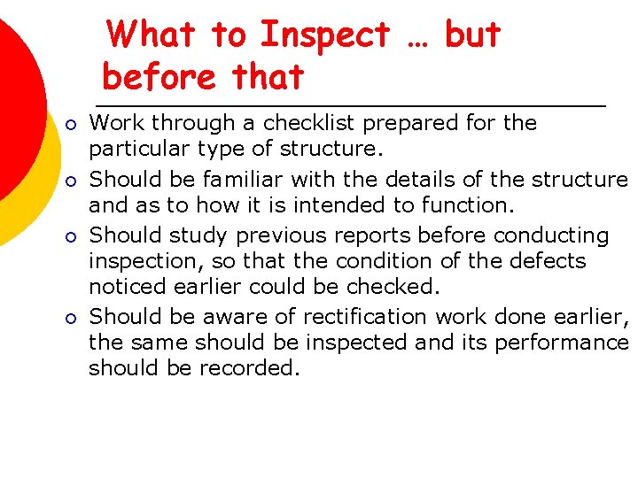 What to Inspect … but before that ¡ ¡ Work through a checklist prepared