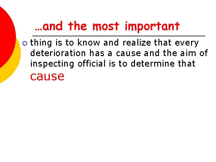 …and the most important ¡ thing is to know and realize that every deterioration