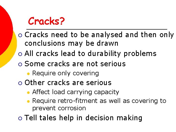 Cracks? Cracks need to be analysed and then only conclusions may be drawn ¡