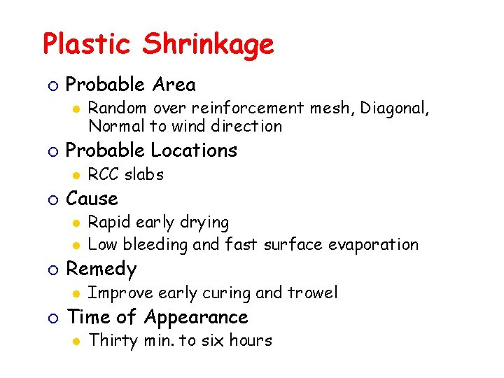 Plastic Shrinkage ¡ Probable Area l ¡ Probable Locations l ¡ l Rapid early