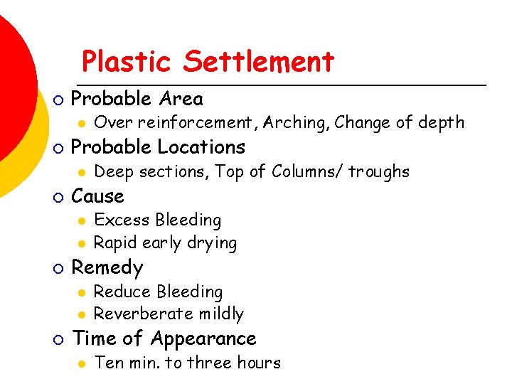 Plastic Settlement ¡ Probable Area l ¡ Probable Locations l ¡ l Excess Bleeding