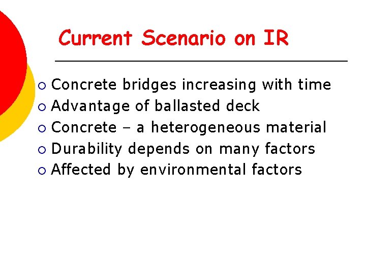 Current Scenario on IR Concrete bridges increasing with time ¡ Advantage of ballasted deck