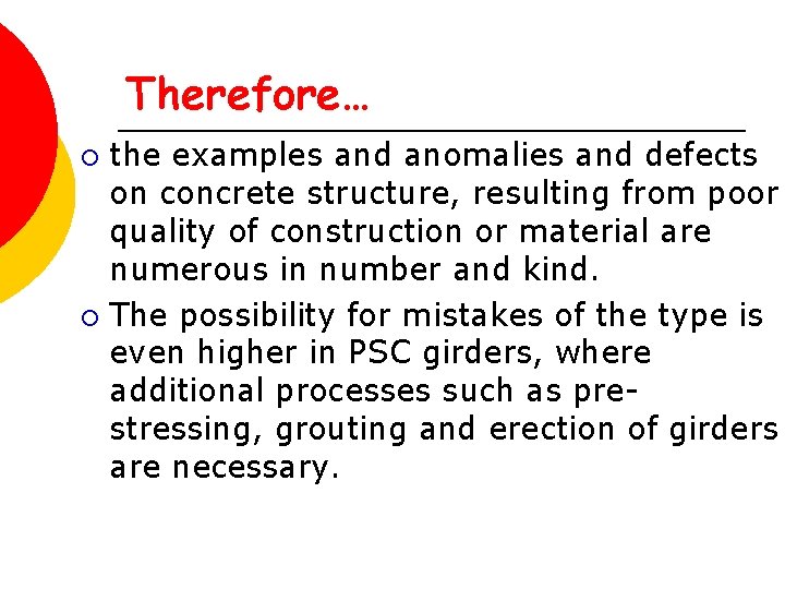 Therefore… the examples and anomalies and defects on concrete structure, resulting from poor quality