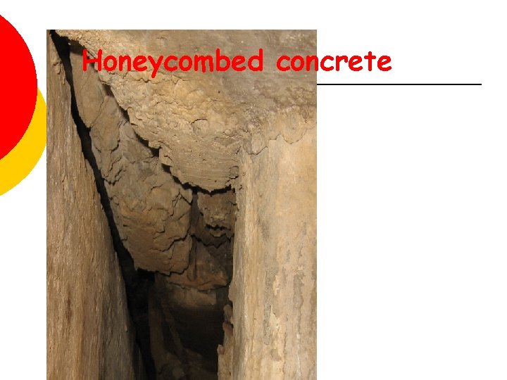 Honeycombed concrete 