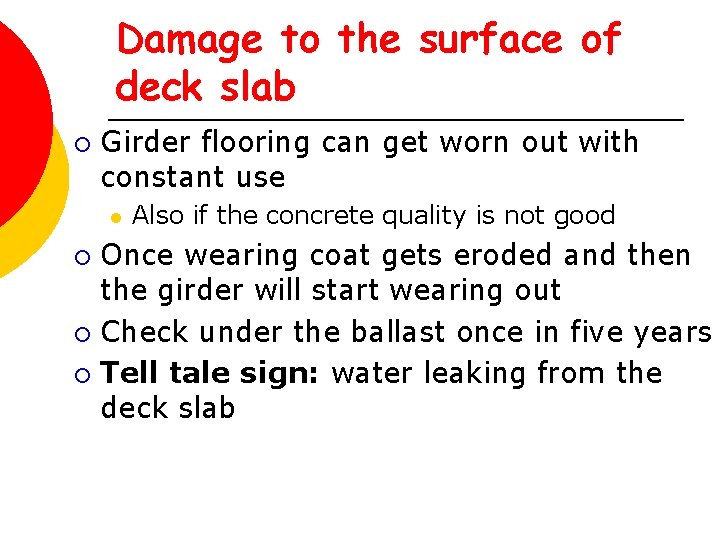 Damage to the surface of deck slab ¡ Girder flooring can get worn out