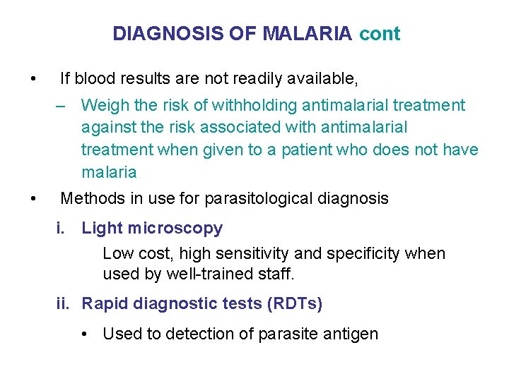 DIAGNOSIS OF MALARIA cont • If blood results are not readily available, – Weigh