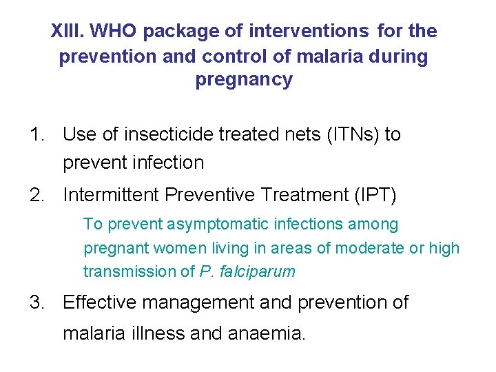 XIII. WHO package of interventions for the prevention and control of malaria during pregnancy