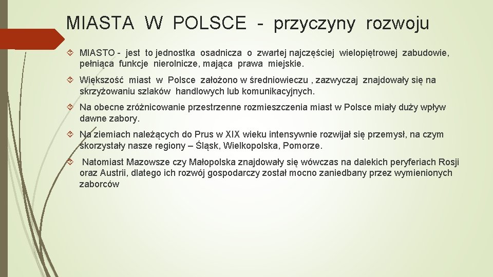 MIASTA W POLSCE - przyczyny rozwoju MIASTO - jest to jednostka osadnicza o zwartej