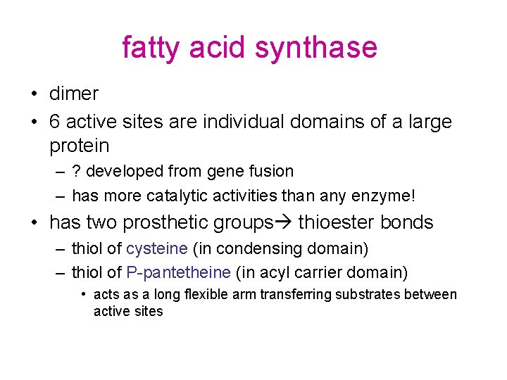 fatty acid synthase • dimer • 6 active sites are individual domains of a