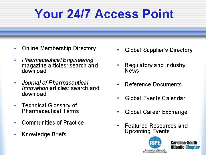 Your 24/7 Access Point • Online Membership Directory • Global Supplier’s Directory • Pharmaceutical Your 24/7 Access Point • Online Membership Directory • Global Supplier’s Directory • Pharmaceutical