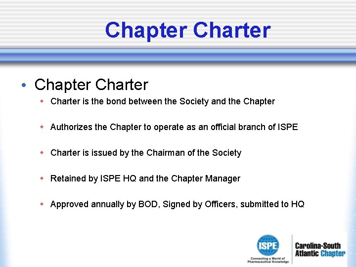 Chapter Charter • Chapter Charter w Charter is the bond between the Society and Chapter Charter • Chapter Charter w Charter is the bond between the Society and