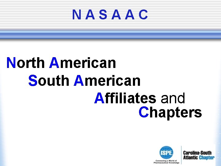 NASAAC North American South American Affiliates and Chapters NASAAC North American South American Affiliates and Chapters