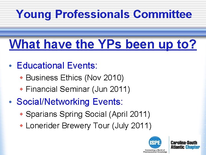 Young Professionals Committee What have the YPs been up to? • Educational Events: w Young Professionals Committee What have the YPs been up to? • Educational Events: w