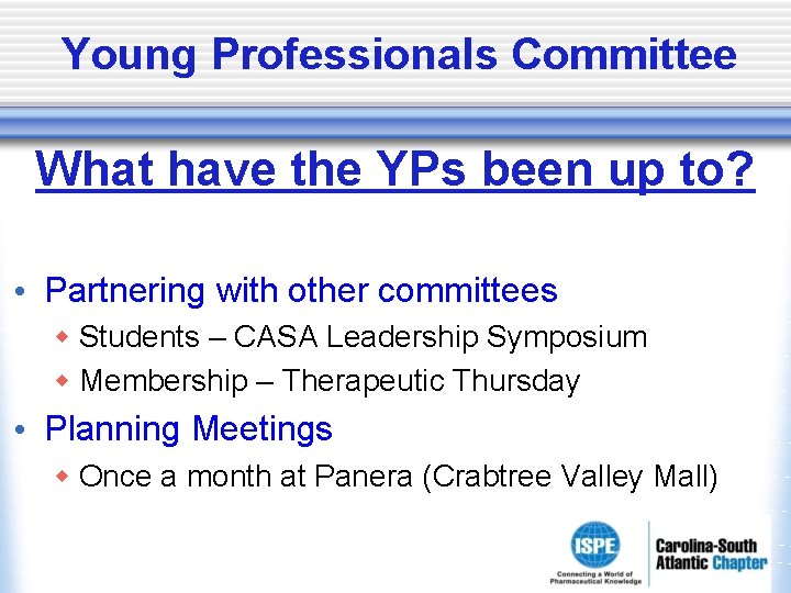 Young Professionals Committee What have the YPs been up to? • Partnering with other Young Professionals Committee What have the YPs been up to? • Partnering with other