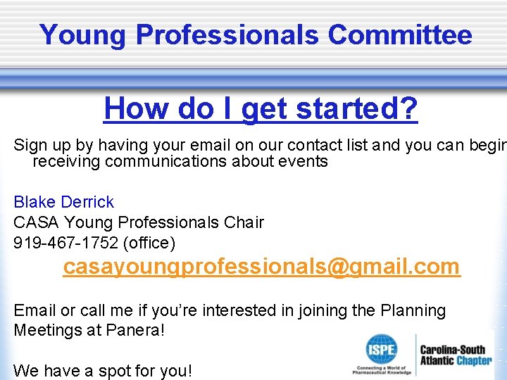 Young Professionals Committee How do I get started? Sign up by having your email Young Professionals Committee How do I get started? Sign up by having your email