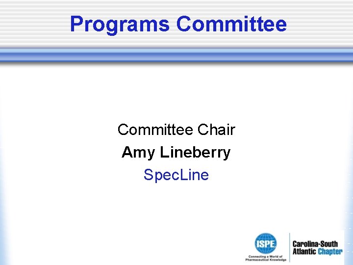 Programs Committee Chair Amy Lineberry Spec. Line Programs Committee Chair Amy Lineberry Spec. Line