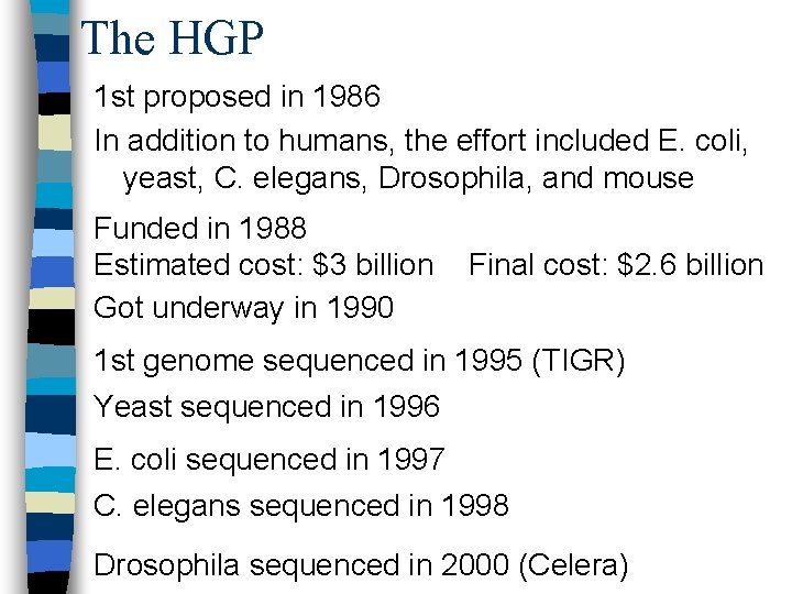 The HGP 1 st proposed in 1986 In addition to humans, the effort included