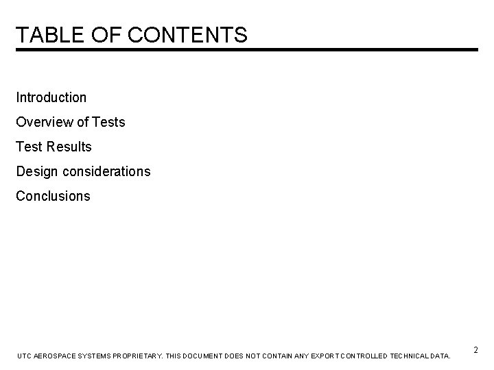 TABLE OF CONTENTS Introduction Overview of Tests Test Results Design considerations Conclusions UTC AEROSPACE