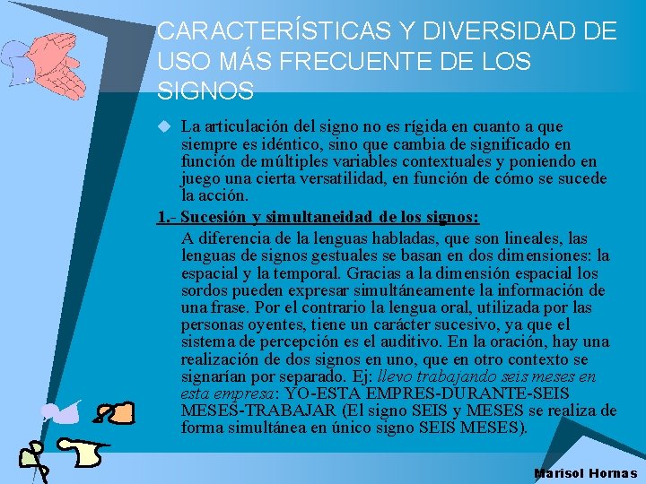 CARACTERÍSTICAS Y DIVERSIDAD DE USO MÁS FRECUENTE DE LOS SIGNOS u La articulación del