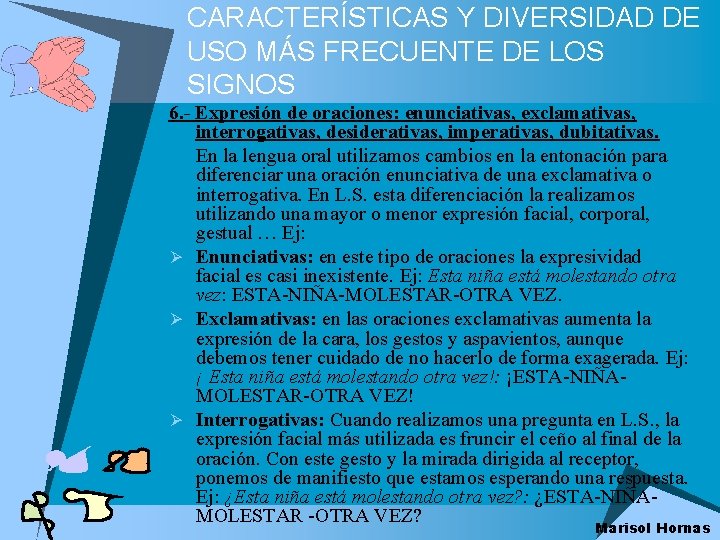 CARACTERÍSTICAS Y DIVERSIDAD DE USO MÁS FRECUENTE DE LOS SIGNOS 6. - Expresión de