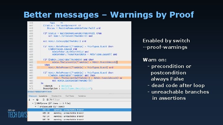 Better messages – Warnings by Proof Enabled by switch --proof-warnings Warn on: - precondition