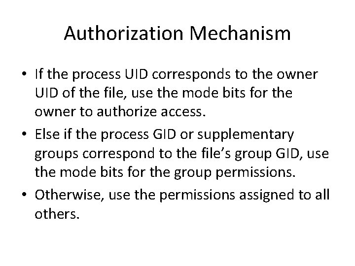 Authorization Mechanism • If the process UID corresponds to the owner UID of the