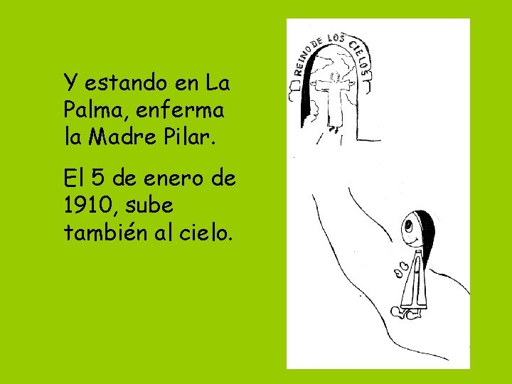 Y estando en La Palma, enferma la Madre Pilar. El 5 de enero de