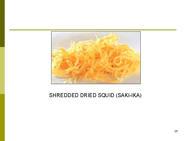 SHREDDED DRIED SQUID (SAKI-IKA) 25 