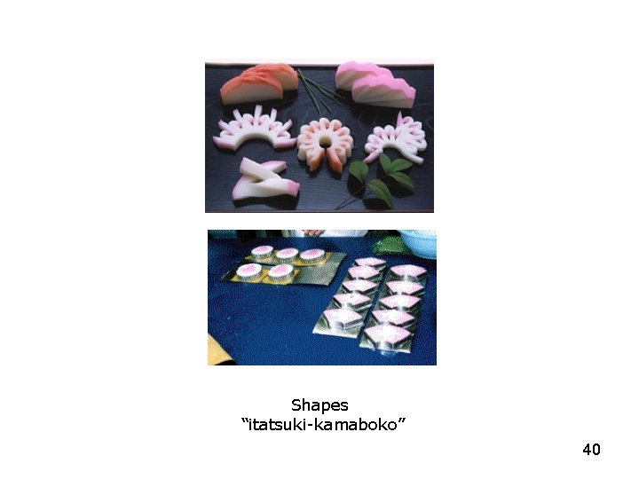 Shapes “itatsuki-kamaboko” 40 